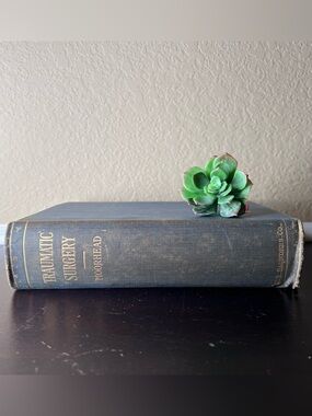 RARE Antique 1917 First Edition Traumatic Surgery John  Moorhead Medical Surgery